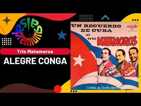 Alegre Conga - Trio Matamorros