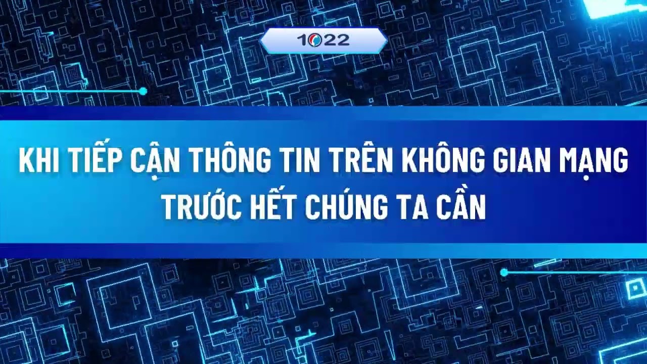 Một số kỹ năng nhận diện thông tin xấu, độc trên Internet, mạng xã hội