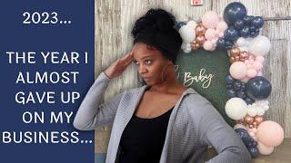 I Almost Gave Up On My Business This Year….