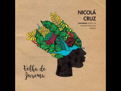 Folha De Jurema (part. Salvador Araguaya E Spaniol) - Nicola Cruz