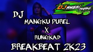 Download lagu DJ BREAKBEAT MANGKU PUREL X RUNGKAD TERBARU 2k23 | DJ NONSTOP FULL BASS !!! Remix Anggi Dhani mp3