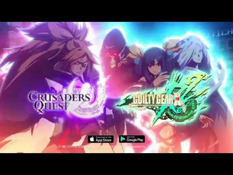 [Crusaders Quest] GUILTY GEAR Xrd Rev2 Collaboration Official PV