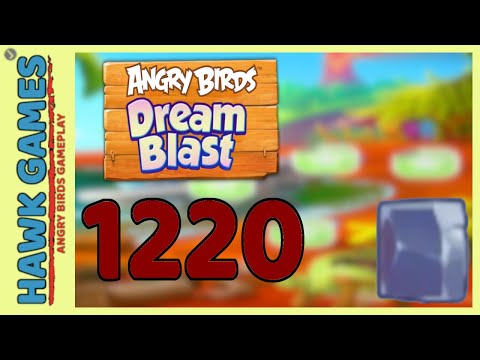 Angry Birds Dream Blast Level 1220 Extreme - Walkthrough, No Boosters