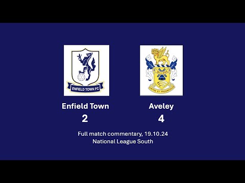 Enfield Town 2-4 Aveley | 19.10.24 | National League South | Full commentary