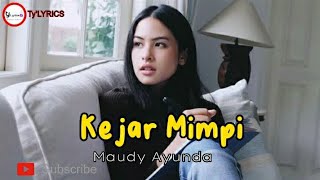 KEJAR MIMPI - Maudy Ayunda ( Lirik )