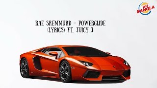 Rae Sremmurd - Powerglide (Lyrics) ft. Juicy J