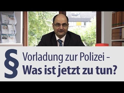 Vorladung zur Polizei erhalten - Was ist zu tun?