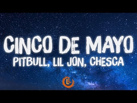 Pitbull, Lil Jon, Chesca - Cinco De Mayo (Letras)