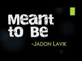 Lyric Video - Meant to Be (Jadon Lavik)