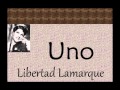 Libertad Lamarque:  Uno.
