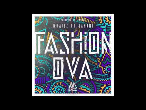 Mraizz, Jahari-Fashion Ova (Prod. by Azmatiq)