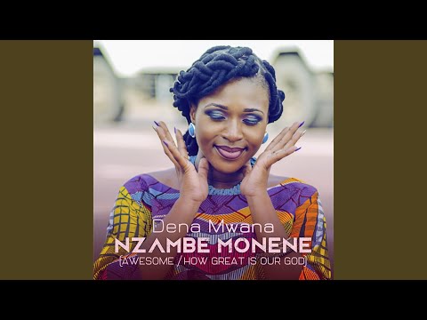 Nzambe Monene (Awesome / How Great Is Our God)