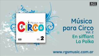 Circo 2  En Sifflant La Polka