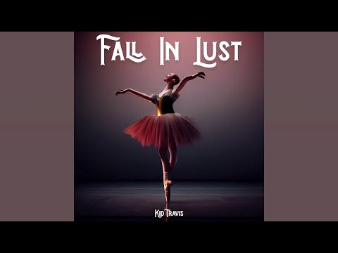 Kid Travis - Fall In Lust
