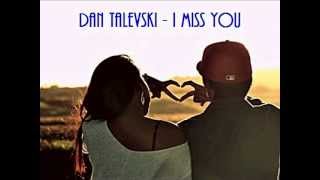 dan talevski - i really miss you