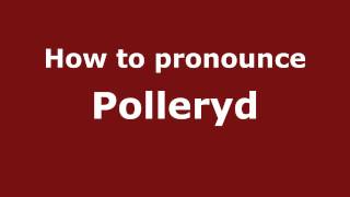 How to pronounce Polleryd