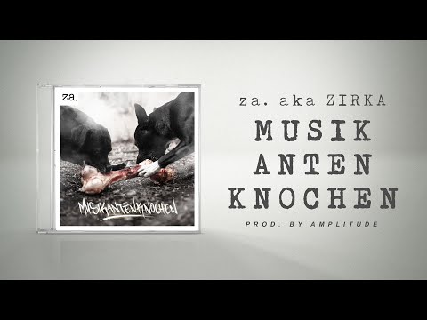 za. aka ZIRKA - Musikantenknochen (prod. by Amplitude) [official Audio] MUSIKANTENKNOCHEN EP