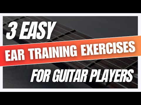 3 Easy Ear Training Exercises For Guitar Players