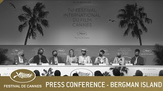 BERGMAN ISLAND   PRESS CONFERENCE   CANNES 2021   EV