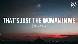Céline Dion - That&#39;s Just The Woman In Me [Lyrics]