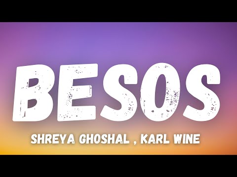 BESOS   - Shreya Ghoshal & Karl Wine | Dame un beso ou bien 2, 3 besos dame 💋💃Un beso dame un beso 💋