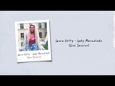 Laura Vetty - Lady Marmalade (Live Session)