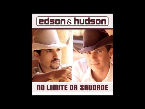 No limite da saudade - Edson e Hudson