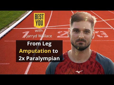 From Leg Amputation to 2x Paralympian | Jarryd Wallace | Best You Podcast