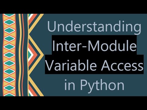 Understanding Inter Module Variable Access In Python