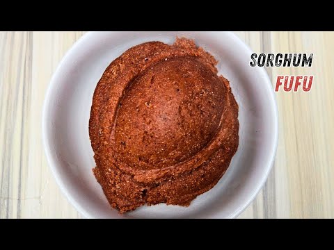 How To Make Sorghum Flour Swallow | SORGHUM FUFU | The BEST Nigerian Swallow For WEIGHT LOSS