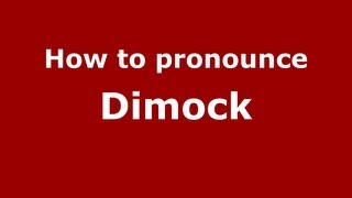 How to pronounce Dimock