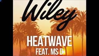 Wiley - Heatwave (ft. Ms D)
