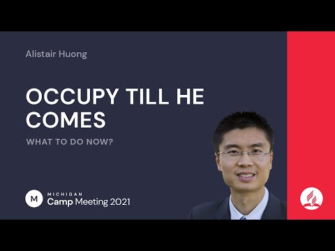 Occupy Till He Comes (6/6) | Alistair Huong
