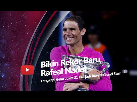Bikin Rekor Baru, Nadal Lengkapi Gelar Juara 21 Kali jadi Jawara Grand Slam