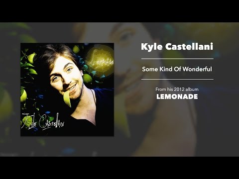 Kyle Castellani - Some Kind of Wonderful (Official Audio)