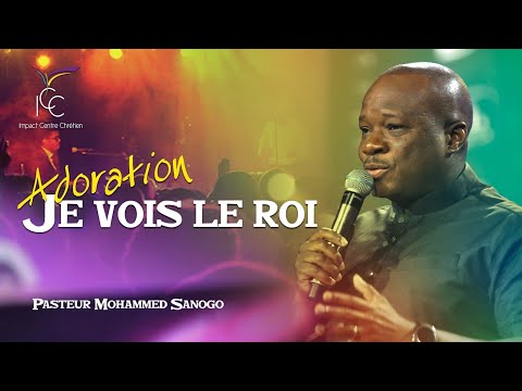 JE VOIS LE ROI 🎶 Ps Mohammed Sanogo