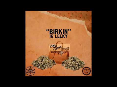 IG Leeky - Birkin (feat. YFN Lucci) (Official Audio)