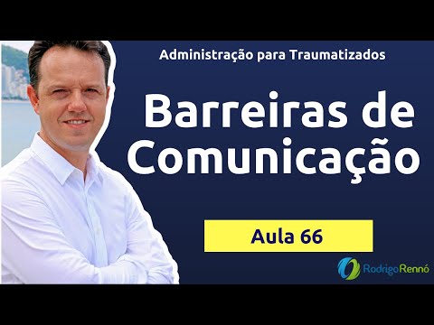 Barreiras ou Ruídos da Comunicação - Administração para Traumatizados
