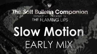 Slow Motion (early mix) - The Flaming Lips