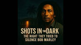 Shots in the Dark – The Night They Tried to Silence Bob Marley Audiobook Insight