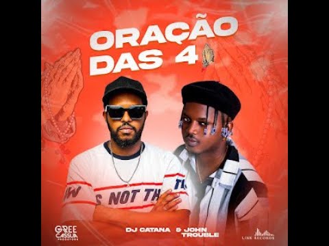 John Trouble & Dj Catana - Oração Das 4 (Afro House) (Prod. DJ Aka M)