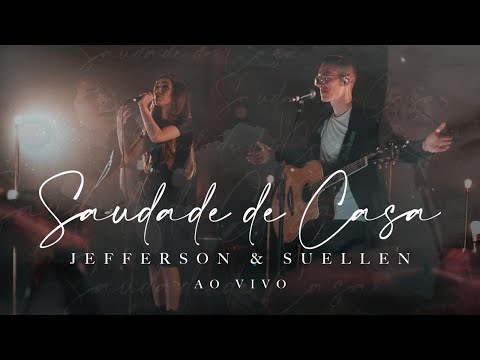 SAUDADE DE CASA┃JEFFERSON & SUELLEN (LIVE SESSION - AO VIVO)