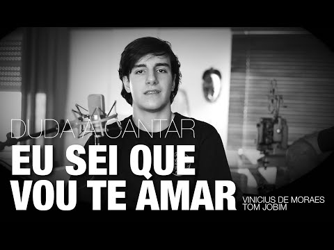 Eu sei que vou te amar - Vinicius de Moraes - cover Duarte Valença