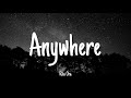 Anywhere - Rita Ora | Lyrics