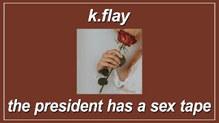 The President Has A Sex Tape - K.Flay (Lyrics)