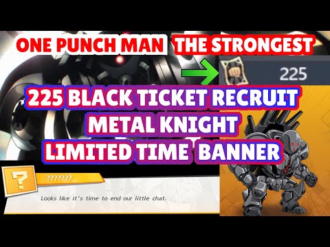 225 BLACK TICKETS Summon for METAL KNIGHT?! 🔥 GACHA Recruit Limited Time Banner | One Punch Man