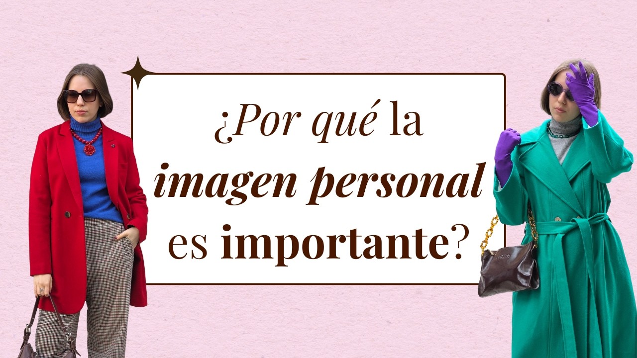 ¿Por qué la imagen personal importa? - Sara Asesoría