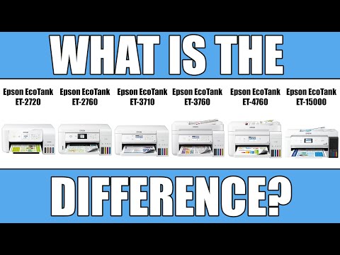 Epson EcoTank SUPERTANK Printers Compared  ET-2720 vs ET-2760 vs ET-3710 vs ET-3760 ET-4760 ET-15000