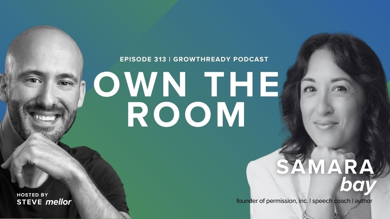Episode 313: Own the Room in Your Next High-Stakes Moment even If You Don’t Feel Ready w/ Samara Bay Episode 313: Own the Room in Your Next High-Stakes Moment even If You Don’t Feel Ready w/ Samara Bay