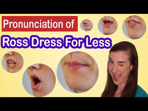 How to pronounce Ross Dress For Less, American English Pronunciation Lesson